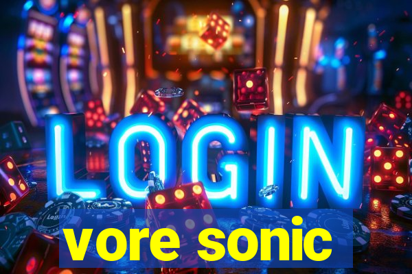 vore sonic